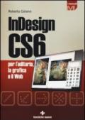InDesign CS6 per l'editoria, la grafica e il web