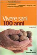 Vivere sani 100 anni