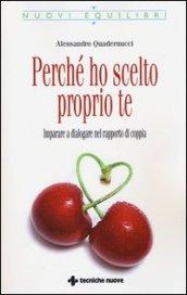 Perché ho scelto proprio te. Imparare a dialogare nel rapporto di coppia