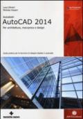 Autodesk AutoCad 2014. Per architettura, meccanica e design