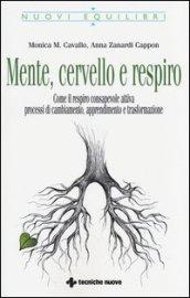 Mente, cervello e respiro: Come il respiro consapevole attiva processi di cambiamento, apprendimento e trasformazione