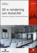 3D e rendering con AutoCAD. Guida pratica per modellazione e visualizzazione tridimensionale