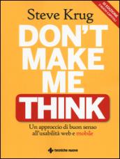 Don't make me think. Un approccio di buon senso all'usabilità web e mobile