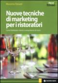 Nuove tecniche di marketing per i ristoratori. Come fidelizzare i clienti e conquistarne di nuovi