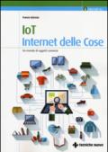 IoT. Internet delle cose. Un mondo di oggetti connessi