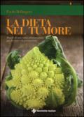 La dieta nel tumore. Regole di una sana alimentazione per la cura e laprevenzione