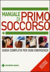 Manuale di primo soccorso. Guida completa per ogni emergenza