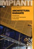 Architettura radiante. Fondamenti di un nuovo benessere ambientale. Con aggiornamento online