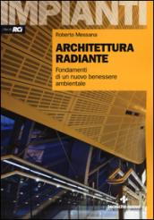 Architettura radiante. Fondamenti di un nuovo benessere ambientale. Con aggiornamento online