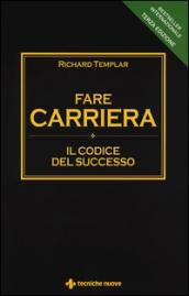 Fare carriera. Il codice del successo