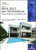 Autodesk Revit Architecture 2017. Guida alla progettazione BIM