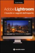 Adobe Lightroom. I trucchi e i segreti dell'esperto