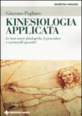 Kinesiologia applicata. Le basi neuro-fisiologiche, le procedure e i protocolli operativi