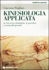 Kinesiologia applicata. Le basi neuro-fisiologiche, le procedure e i protocolli operativi