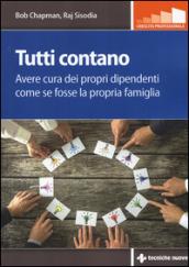 Tutti contano. Avere cura dei propri dipendenti come se fosse la propria famiglia