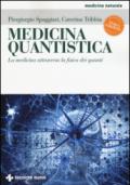 Medicina quantistica. La medicina attraverso la fisica dei quanti. Ediz. illustrata