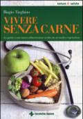 Vivere senza carne. Una guida alla sana alimentazione scritta da un medico vegetariano