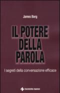 Il potere della parola. I segreti della conversazione efficace: 1