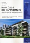 Autodesk Revit Architecture 2018. Guida alla progettazione BIM. Con Contenuto digitale per accesso on line