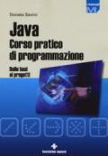 Java. Corso pratico di programmazione. Dalle basi ai progetti