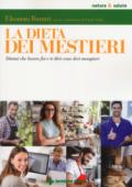 La dieta dei mestieri. Dimmi che lavoro fai e ti dirò cosa devi mangiare