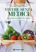 Vivere senza medici. La prevenzione che cura