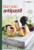 Non solo antipasti! Stuzzichini, finger food e piatti d'apertura gourmand