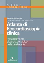 Atlante di ecocardioscopia clinica. Inquadramento diagnostico rapido delle cardiopatie