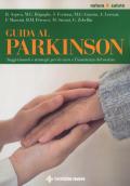 Guida al Parkinson. Suggerimenti e strategie per la cura e l'assistenza del malato
