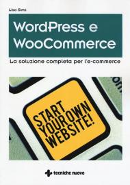 Wordpress e WooCommerce. La soluzione completa per l'e-commerce