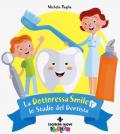 La dottoressa Smile e lo studio del dentista