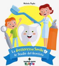 La dottoressa Smile e lo studio del dentista