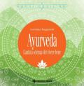 Ayurveda. L'antica scienza del vivere bene