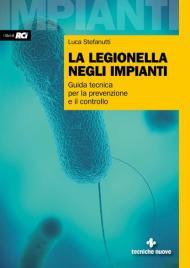 La legionella negli impianti. Guida tecnica per la prevenzione e il controllo