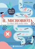 Il microbiota. La chiave della nostra salute