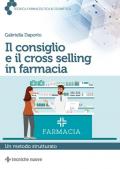 Il consiglio e il cross selling in farmacia. Un metodo strutturato