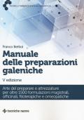 Manuale delle preparazioni galeniche. Arte del preparare e attrezzature per oltre 1500 formulazioni magistrali, officinali, fitoterapiche e omeopatiche