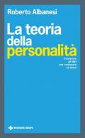 La teoria della personalità. Conoscere gli altri per conoscere sé stessi