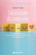 Dall'attenzione alla compassione. Il contributo della mindfulness per una trasformazione etica ed estetica delle vite e degli ambienti di lavoro