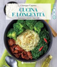 Cucina e longevità. Nutrizione e vitalità dopo i 60