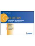 Gourmet. Dizionario di gastronomia, enologia e ristorazione francese-inglese-italiano-spagnolo-tedesco