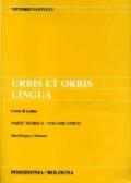 Urbis et orbis lingua. Parte teorica. Per i Licei e gli Ist. Magistrali