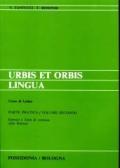 Urbis et orbis lingua. Parte pratica. Per i Licei e gli Ist. Magistrali: 2