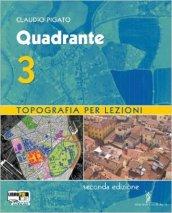 Quadrante. Con espansione online. Per gli Ist. tecnici per geometri: 3