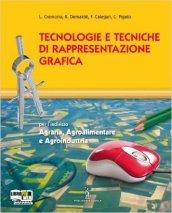 Tecnologie e tecniche di rappresentazione grafica. Per gli Ist. tecnici agrari. Con espansione online