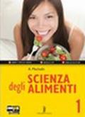 Scienza degli alimenti - Volume 1. Con Me book e Contenuti Digitali Integrativi online