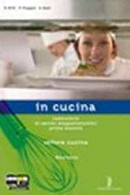 In cucina. Con ricettario. Per gli Ist. Professionali. Con espansione online