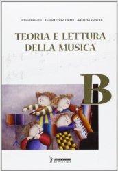 Teoria e lettura della musica. Vol. B. Per la Scuola media