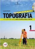 Topografia. Per le Scuole superiori. Con espansione online vol.1