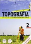 Topografia. Per le Scuole superiori. Con espansione online vol.2